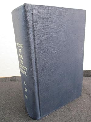 Image du vendeur pour History of York County from Its Erection to the Present Time: History of Lancaster County, to which is Prefixed a Brief Sketch of the Early History of Pennsylvania; History of York County from One Thousand Seven Hundred and Nineteen to the Present Time. mis en vente par Zephyr Books