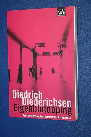 Eigenblutdoping : Selbstverwertung, Künstlerromantik, Partizipation