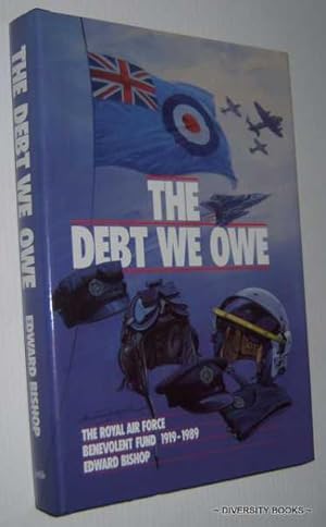 THE DEBT WE OWE: The Royal Air Force Benevolent Fund 1919-1989