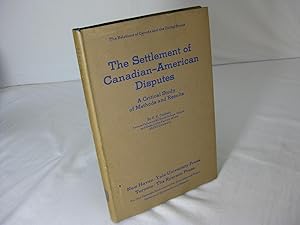 Seller image for THE SETTLEMENT OF CANADIAN-AMERICAN DISPUTES. A Critical Study of Methods and Results for sale by Frey Fine Books