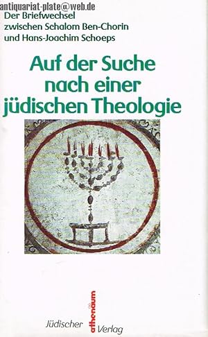 Auf der Suche nach einer jüdischen Theologie. Der Briefwechsel zwischen Schalom Ben-Chorin und Ha...