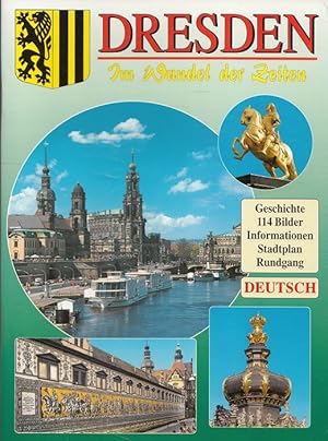 Dresden im Wandel der Zeiten - Historische Stadt an der Elbe und ihre reizvolle Umgebung