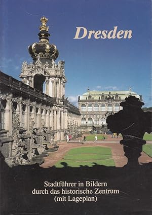 Dresden - Stadtführer in Bildern durch das historische Zentrum (mit Lageplan)