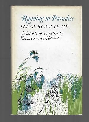 Running to Paradise: Poems by W B Yeats