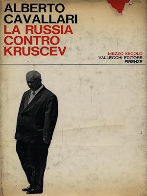 Bild des Verkufers fr La Russia contro Kruscev zum Verkauf von Librodifaccia