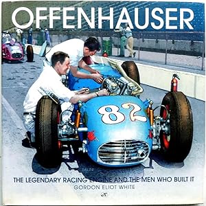 Seller image for Offenhauser The Legendary Racing Engine and the Men Who Built It for sale by Motoring Memorabilia