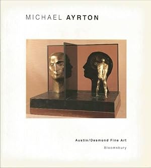 Austin / Desmond Fine Art, 4 December 1990 - 19 January 1991 Michael Ayrton: Sculptures, Painting...