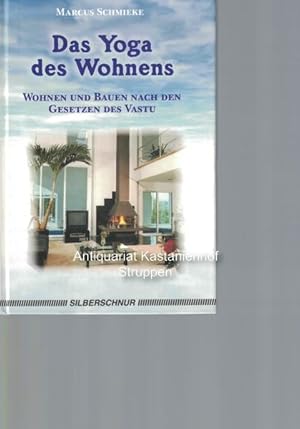 Das Yoga des Wohnens,Wohnen und Bauen nach den Gesetzen des Vastu.,