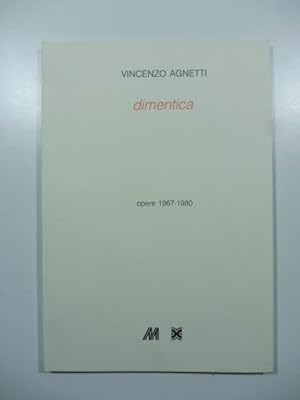 Vincenzo Agnetti. Dimentica. Opere 1967-1980. Catalogo della mostra alla Galleria Martano 1988