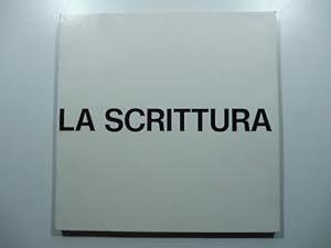 La scrittura. Mostra itinerante. Galleria Seconda Scala, Roma; Studio Sant'Andrea, Milano; Unimed...