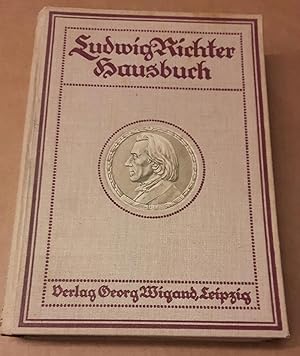 Ludwig Richter Hausbuch - mit 33 Buntbildern und 471 Holzschnitten nach Originalzeichnungen von L...