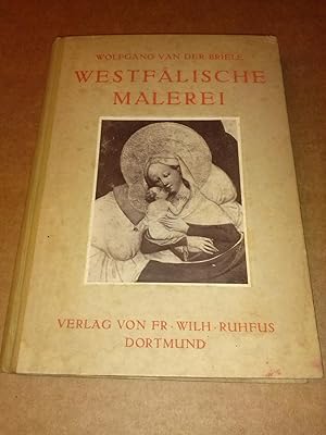 Image du vendeur pour Westflische Malerei von den Anfngen bis auf Aldegrever - anbei kl. Faltblatt (etw. lichtrandig) vom Verlag, das als Lesezeichen verwendet wurde mis en vente par GAENSAN Versandantiquariat