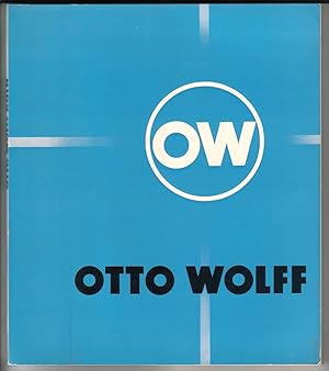 Otto Wolff // Diese Schrift berichtet über das Haus Otto Wolff. Wort und Bild geben Einblick in U...
