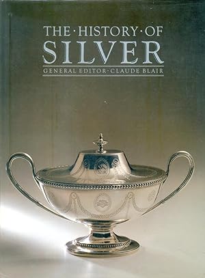 Imagen del vendedor de The History Of Silver a la venta por CHARLES BOSSOM