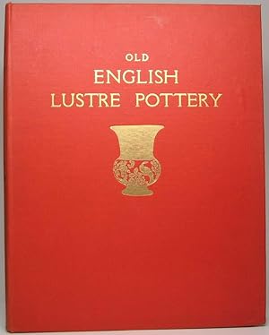 Image du vendeur pour Old English Lustre Pottery mis en vente par Main Street Fine Books & Mss, ABAA