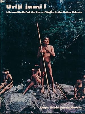 Seller image for Uriji Jami! Life and Belief of the Forest Waika in the Upper Orinoco for sale by Main Street Fine Books & Mss, ABAA