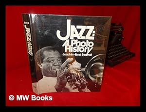 Seller image for Jazz, a photo history / Joachim-Ernst Berendt ; translated by William Odom for sale by MW Books Ltd.