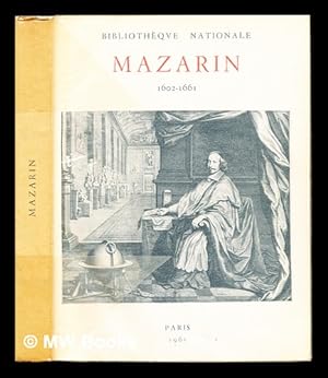 Imagen del vendedor de Mazarin : homme d'tat et collectionneur, (1602-1661) : exposition organise pour le troisme centenaire de sa mort a la venta por MW Books Ltd.