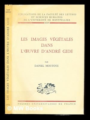 Image du vendeur pour Les images vgtales dans l' uvre d'Andr Gide mis en vente par MW Books Ltd.