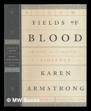 Immagine del venditore per Fields of blood: religion and the history of violence / Karen Armstrong venduto da MW Books Ltd.