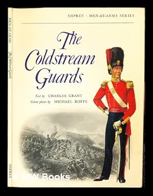 Bild des Verkufers fr The Coldstream Guards / text by Charles Grant; colour plates by Michael Roffe zum Verkauf von MW Books Ltd.