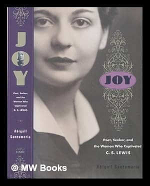 Imagen del vendedor de Joy: poet, seeker, and the woman who captivated C. S. Lewis / Abigail Santamaria a la venta por MW Books Ltd.