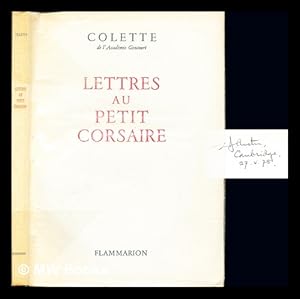 Image du vendeur pour Lettres au petit corsaire / Texte tabli et annot par Claude Pichois et Roberte Forbin. Prf. de Maurice Goudeket mis en vente par MW Books Ltd.