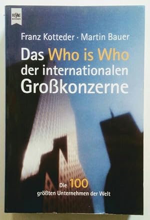Das Who is who der internationalen Großkonzerne : die 100 größten Unternehmen der Welt. Martin Ba...