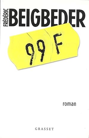 Imagen del vendedor de 99 Francs. Roman. ( Deuxime tirage, Avec superbe ddicace autographe de Frdric Beigbeder ). a la venta por Librairie Victor Sevilla