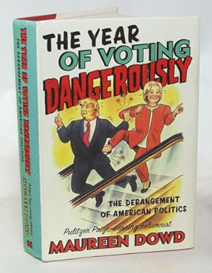 Seller image for The Year Of Voting Dangerously for sale by Town's End Books, ABAA