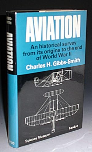 Aviation: An Historical Survey from Its Origins to The End of World War II