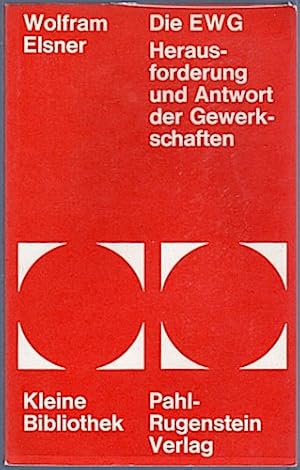 Seller image for Die EWG : Herausforderung und Antwort der Gewerkschaften. Kleine Bibliothek ; 57 for sale by Schrmann und Kiewning GbR