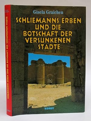 Bild des Verkufers fr Schliemanns Erben und die Botschaft der versunkenen Stdte. Mit zahlr. Abb. zum Verkauf von Der Buchfreund