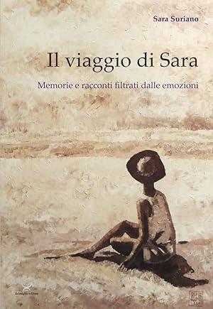 Seller image for Il viaggio di Sara. Memorie e racconti filtrati dalle emozioni for sale by Libro Co. Italia Srl