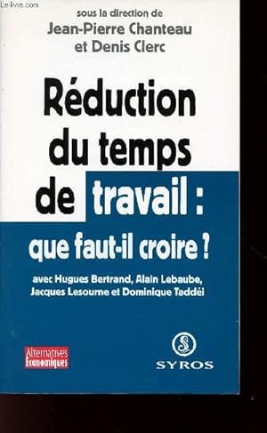 Seller image for REDUCTION DU TEMPS DE TRAVAIL : QUE FAUT-IL CROIRE ? for sale by Le-Livre