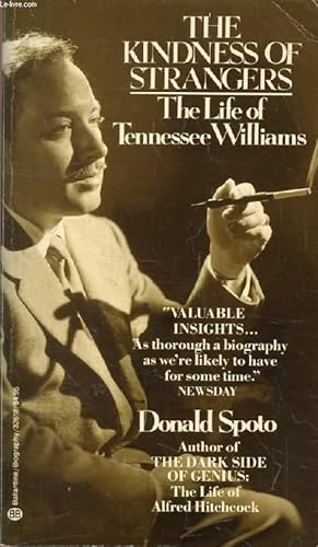 Bild des Verkufers fr THE KINDNESS OF STRANGERS, The Life of Tennessee Williams zum Verkauf von Le-Livre