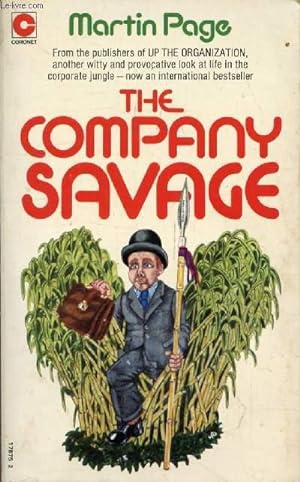 Bild des Verkufers fr THE COMPANY SAVAGE, Life in the Corporate Jungle zum Verkauf von Le-Livre
