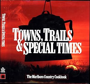 Towns, Trails & Special Times / the Marlboro Country Cookbook