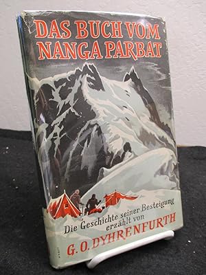Das Buch vom Nanga Parbat : Die Geschichte seiner Besteigung. 1895 - 1953.