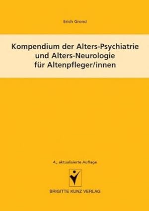 Bild des Verkufers fr Kompendium der Alters-Psychiatrie und Alters-Neurologie fr Altenpfleger/innen zum Verkauf von AHA-BUCH GmbH
