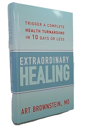 Seller image for EXTRAORDINARY HEALING : Trigger a Complete Health Turnaround in 10 Days or Less for sale by Rare Book Cellar