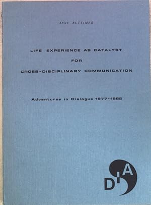 Immagine del venditore per Life Experience as Catalyst for Cross-Disciplinary Communication; Adventures in Dialugue 1977-1985; venduto da books4less (Versandantiquariat Petra Gros GmbH & Co. KG)