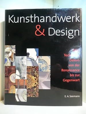 Kunsthandwerk & Design. Stile, Techniken, Dekors von der Renaissance bis zur Gegenwart