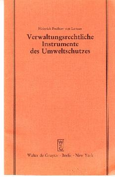 Bild des Verkufers fr Schriftenreihe der Juristischen Gesellschaft e.V. Berlin, Heft 76: Verwaltungsrechtlliche Instrumente des Umweltschutzes. zum Verkauf von Buchversand Joachim Neumann