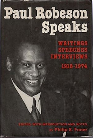 Paul Robeson Speaks: Writings, Speeches and Interviews 1918-1974.