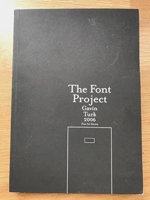 Immagine del venditore per The Font Project (Gavin Turk 2006) venduto da Foster Books - Stephen Foster - ABA, ILAB, & PBFA