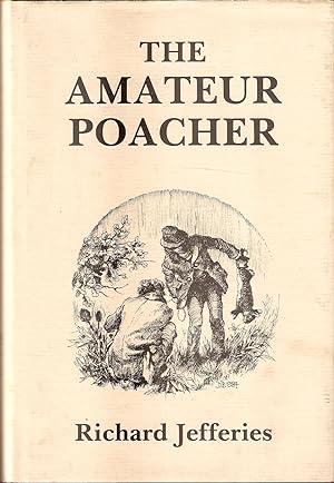 Seller image for THE AMATEUR POACHER. By Richard Jefferies. 1985 new illustrated Tideline edition. for sale by Coch-y-Bonddu Books Ltd