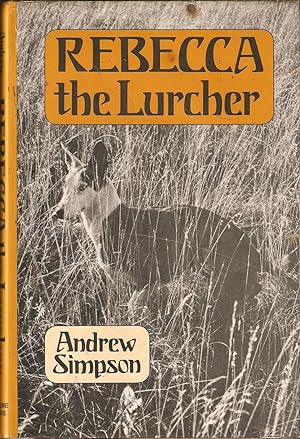 Imagen del vendedor de REBECCA THE LURCHER. By Andrew Simpson. 1989 Tideline Books edition. a la venta por Coch-y-Bonddu Books Ltd