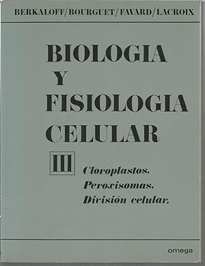 Bild des Verkufers fr BIOLOGIA Y FISIOLOGIA CELULAR III(CLOROPLASTOS-PEROXISOMAS-DIVISION CELULAR) zum Verkauf von CALLE 59  Libros