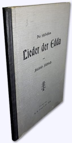 Die schönsten Lieder der Edda mit Erläuterungen als Volks- und Schulbuch herausgegeben.